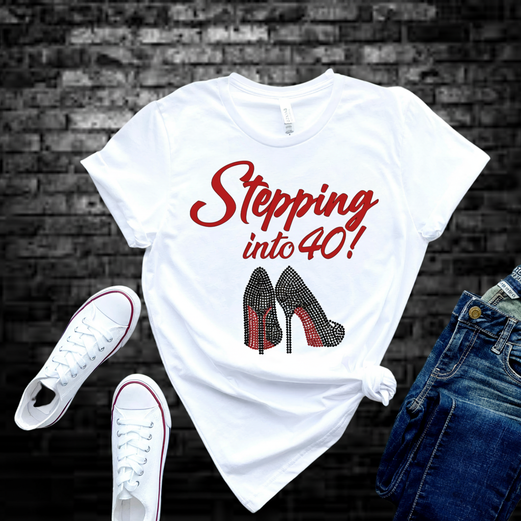 Stepping into (Name your Age) Rhinestone Heel Custom T-Shirt