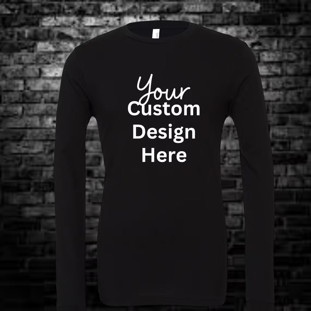 Customize Long Sleeve (Customize Your Design)